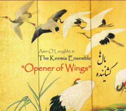 Amir O’Loughlin , The Keemia Ensemble, Opener of Wings